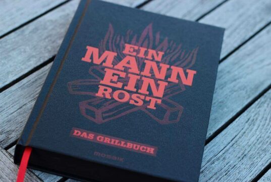 Ein Mann ein Rost, das ultimative Grillbuch für Männer! k IMG