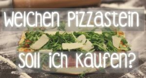 Welchen Pizzastein soll ich kaufen? – Pizzastein-Test mit Pizza, Flammkuchen & Co Pizza e