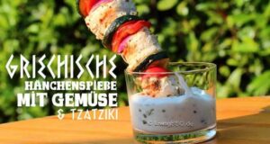 Griechische Hähnchen Spieße mit Gemüse und Tzatziki Griechische Hähnchen Spieße mit Gemüse und Tzatziki