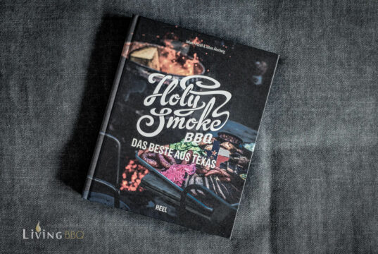 Buchvorstellung: Holy Smoke BBQ – DAS BESTE AUS TEXAS Holy Smoke BBQ Grill-Buch